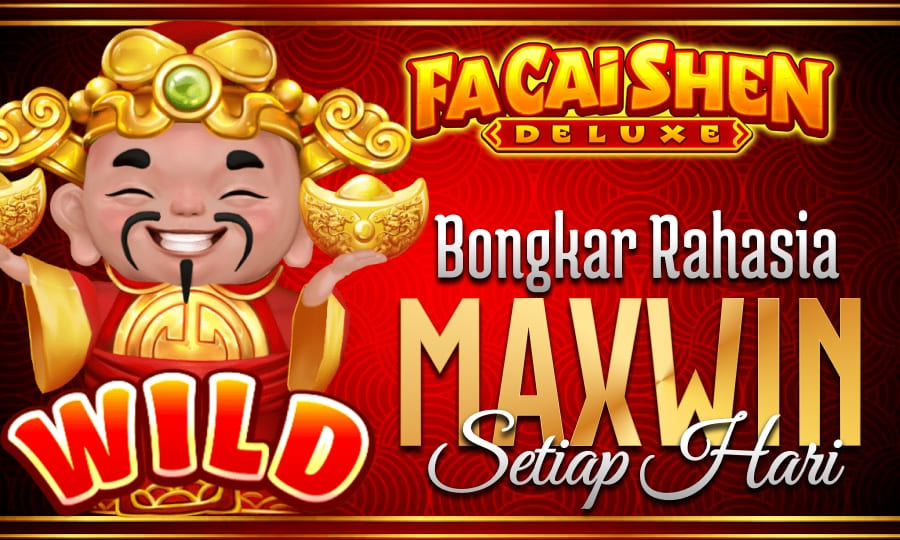 Bongkar Rahasia Maxwin di Facai Shen Deluxe – Slot Hoki 2025!